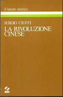SERGIO CIUFFI - LA RIVOLUZIONE CINESE - SEI - 1977 - Historia, Filosofía Y Geografía