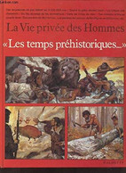 La Vie Privée Des Hommes Les Temps Prehistoriques +++TBE+++ LIVRAISON GRATUITE+++ - Hachette