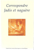 Correspondre Jadis Et Naguère 120ème Congrès Du Comité Des Travaux Historiques Et Scientifiques Aix En Pce 1995 - Wissenschaft