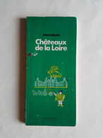 GUIDE  MICHELIN   REGIONAL  CHATEAUX  DE  LA  LOIRE    1975 - Michelin (guias)