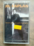 Jil Caplan Avant Qu'il Ne Soit Trop Tard Cassette Audio-K7 NEUVE SOUS BLISTER - Cassettes Audio