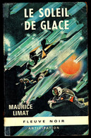 "Le Soleil De Glace", Par Maurice LIMAT - Fleuve NOIR  N° 302 - 1966. - Le Masque SF