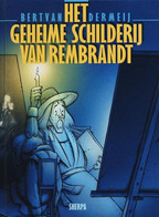 BD En Néerlandais : Het Geheime Schilderij Van Rembrandt. Bert Van Der Meij. Editions : Sherpa - Autres & Non Classés