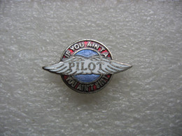 Pin's "if You Ain't A Pilot You Ain't Shit" - Avions