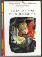 TROIS GARCONS ET UN RUISSEAU FOU, YVONNE MEYNIER, DESSINS DE FRANCOISE BERTIER, ROUGE ET OR DAUPHINE - EO 1959 - Bibliotheque Rouge Et Or