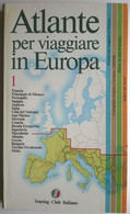 Atlante Per Viaggiare In Europa Vol. 1 E 2 - Touring Club Italiano (TCI) - Toerisme, Reizen