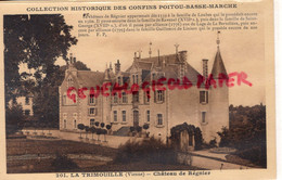 86- LA TRIMOUILLE - CHATEAU DE REGNIER -VIENNE - La Trimouille