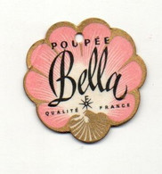 étiquette Poupée Bella Qualité France - Format : Diamètre 4.5 Cm - Altri & Non Classificati