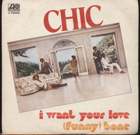 CHIC 45 Giri Del 1978 I WANT YOUR LOVE / FUNNY BONE - Dance, Techno En House