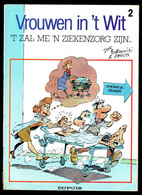 "VROUWEN IN 'T WIT: N° 2: 'T Zal Me'n Ziekenzorg Zijn"- Bercovici En Cauvin - DUPUIS 1987. - Vrouwen In 't Wit