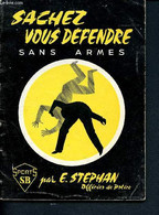 Sachez Vous Défendre Sans Armes - Sports SB - Stéphan E. (officier De Police) - 1970 - Sport