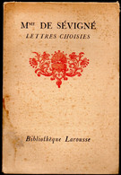 Mme De Sévigné - Lettres Choisies Suivie D'un Choix De Lettres De Femmes Célèbres Du XVII Siècle - Auteurs Français