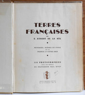 Livre - TERRES FRANCAISES Par  E.AUBERT DE LA RÜE - 1950 Vendu En L'Etat - Outre-Mer
