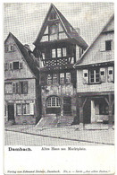 67 - DAMBACH - ALTES HAUS AM MARKTPLATZ écrite 1910 - Dambach-la-ville