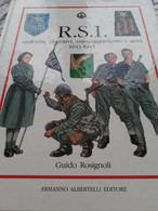 R.S.I. Uniformi Distintivi Equipaggiamento E Armi 1943-1945 GUIDO RODIGNOLI Ermanno Albertelli Editore 1989 - Guerra 1939-45