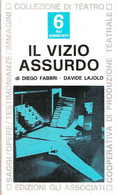 D. FABBRI D. LAJOLO IL VIZIO ASSURDO 1974 EDIZIONI GLI ASSOCIATI - TEATRO - Theater