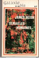 GALAXIE BIS  N°  46   BIS     °°°°    JAMES BLISH  SEMAILLES HUMAINES - Opta