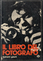 L. GAUNT IL LIBRO DEL FOTOGRAFO 1977 EFFE - FOTOGRAFIA - Fotografia