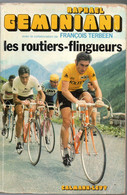 Les Routiers Flingueurs  Héros Du Tour De France ...par Raphael Geminiani Editions Calmann Levy 1973 - Sport