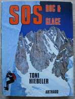 Alpinisme // Toni Hiebeler - SOS Roc & Glace / éd. Arthaud, Coll.  "Sempervivum" - 1962 - Sport