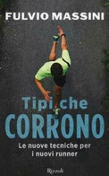 F. MASSINI TIPI CHE CORRONO Le Nuove Tecniche Per I Nuovi Runner - 2018 RIZZOLI - Deportes