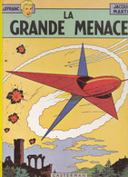 LEFRANC : LA GRANDE MENACE Jacques MARTIN, EditioNs CASTERMAN 1980 - Lefranc