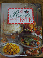 LE RICETTE DELLE FESTE Edito DE AGOSTINI - Altri & Non Classificati