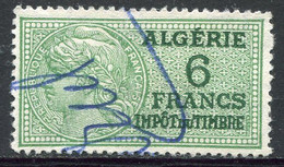 ALGERIE TIMBRE FISCAL OBLITERE  " ALGERIE  6 FRANCS IMPOT DU TIMBRE " - Usati