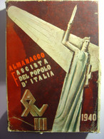 ALMANACCO FASCISTA DEL POPOLO D' ITALIA 1940 - PROPAGANDE - ALMANACH FASCISTE DU PEUPLE ITALIEN 1940 - MUSSOLINI  ITALIE - A Identificar