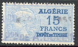 ALGERIE TIMBRE FISCAL OBLITERE  " ALGERIE  15 FRANCS IMPOT DU TIMBRE " - Usati