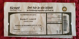 BRYNÄS IF- LULEÅ HF, ELITSERIEN 2012/ 2013 MATCH TICKET - Habillement, Souvenirs & Autres