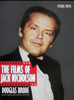 D. BRODE - THE FILM OF JACK NICHOLSON - CITADEL PRESS - 1950-Maintenant