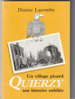 Livre, Denise Lacombe , Un Village Picard, Quierzy, Son Histoire Oubliée - Picardie - Nord-Pas-de-Calais