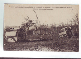 864  AA  CPA  Bataille De La Marne Neufmontiers Caissons Allemands - Otros & Sin Clasificación