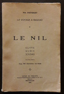 Livre 1934 128 Pages Et 8 Illustrations Le Voyage à Bagdad - Le Nil - De Pol Stiévenart 14, 5 X 22 Cm - 1901-1940