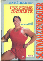 Ma Méthode Pour Une Forme D'athlète - Schwarzenegger Arnold, Dobbins Bill - 1986 - Sport
