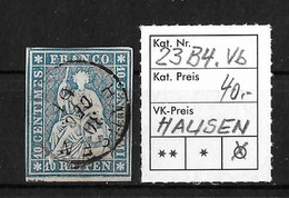 1854-1862 Helvetia (ungezähnt) →  Fingerhutstempel HAUSEN    ►SBK-23B4.Vb / Weissrandig◄ - Gebraucht