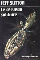 COLLECTION LE MASQUE / LE CERVEAU SOLITAIRE / JEFF SUTTON - Le Masque SF