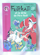 FUTEKATI ET LE DROLE DE PERE NOEL BIBLIOTHEQUE ROSE N° 369 - Biblioteca Rosa