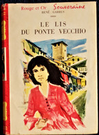 René Garrus - Le Lis Du Ponte Vecchio - Bibliothèque Rouge Et Or - (1959 ) - Bibliotheque Rouge Et Or