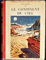 Paul Berna -  Le Continent Du Ciel - Rouge Et Or Souveraine  - ( 1955 ) . - Bibliothèque Rouge Et Or