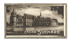 Chromo CHANTILLY Oise Le Château Pub: Chocolat Suchard 103 X 59 Mm TB 2 Scans - Suchard