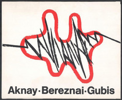 Aknay János (1949-), Bereznay Péter (1955-), Gubis Mihály (1948-2006): Aknay, Bereznay, Gubis. Művésztelepi Galéria, Sze - Other & Unclassified