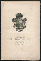 Schoen Arnold: A Budavári Szentháromság-szoboremlék (Telcs Ede Bevezetésével). Budapest Székesfőváros Várostörténeti Mon - Unclassified