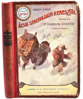 [Hedin, Sven (1865-1952)] Sven Hedin: Ázsia Sivatagjain Keresztül. Átdolgozta: Dr. Thirring Gusztáv. Magyar Földrajzi Tá - Unclassified