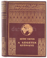 Keöpe Viktor (1883-1970): A Szigetek Gyöngye. Magyar Földrajzi Társaság Könyvtára. Bp.,[1937],Franklin, 189 P.+ 20 (kéto - Unclassified