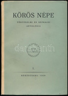 Körös Népe. I. Történelmi és Néprajzi Antológia. Szerk.: Maday Pál és Tábori György. Az Egyik Szerkesztő, Tábori György  - Unclassified