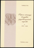 Turbuly Éva: Sopron Vármegye Közgyűlési Jegyzőkönyveinek Regesztái II. 1595-1608. Sopron, 2002, Győr-Moson-Sopron Megye  - Unclassified