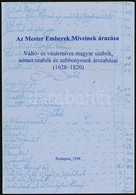 Az Mester Emberek Míveinek árazása. Váltó- és Vásármíves Magyar Szabók, Német Szabók és Zubbonyosok árszabásai(1926-1820 - Unclassified