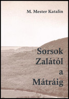 M. Mester Katalin: Sorsok Zalától A Mátráig. Veszprém, 2009, Püski. Fekete-fehér Fotókkal Illusztrálva. Papírkötésben, J - Unclassified